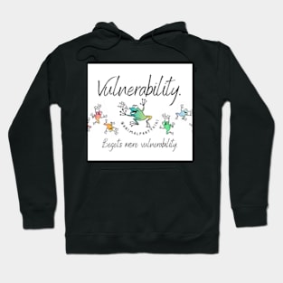 Vulnerability begets more vulnerability Hoodie